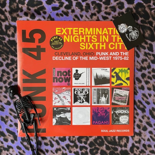 Various – Punk 45: Extermination Nights In The Sixth City! Cleveland, Ohio : Punk And The Decline Of The Mid West 1975 - 82