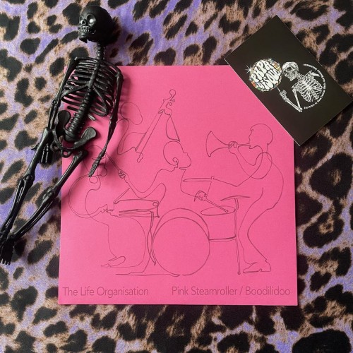 The Life Organisation – Pink Steamroller / Boodildoo