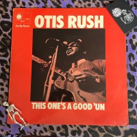 Otis Rush – This One's A Good 'Un